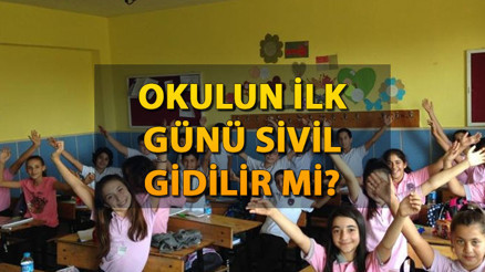 11 Eylül Pazartesi okulun ilk günü serbest (sivil)  kıyafetle gidilir mi MEB kılık kıyafet yönetmeliği