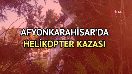 Afyonkarahisar helikopter kazası son durumu... Valilikten açıklama geldi Afyonkarahisar helikopter kazası son durumu... Valilikten açıklama geldi