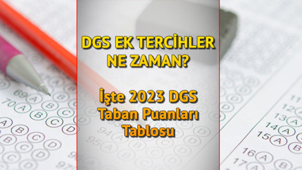 DGS EK TERCİH KILAVUZU 2023 ÖSYM SON DURUM | DGS ek tercihler ne zaman, başladı mı İşte DGS taban puanları tablosu...