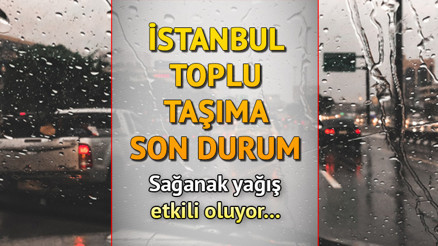 İSTANBUL TOPLU ULAŞIM SON DURUM 28 Eylül || İstanbulda toplu taşıma çalışıyor mu Metrobüs, metro, tramvay, Marmaray ve vapur seferleri iptal mi Sağanak yağış etkili oluyor