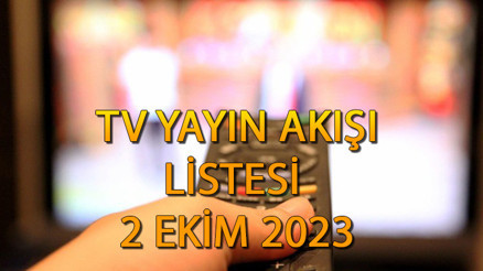 TV yayın akışı 2 Ekim 2023 Pazartesi || Bugün hangi diziler var Kanal D, Show TV, ATV, Star TV, TRT1, TV8,  Fox TV yayın akışı ve tv rehberi