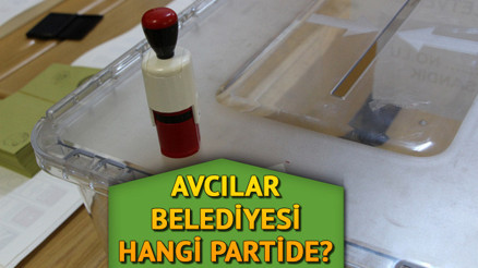 Avcılar Belediyesi hangi partide Avcılar Belediye Başkanı kimdir 2019 Avcılar yerel seçim sonuçları...