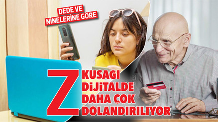 Dede ve ninelerine göre Z kuşağı dijitalde daha çok dolandırılıyor