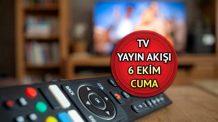 TV yayın akışı 6 Ekim 2023 | Bu akşam televizyonda hangi diziler ve filmler var İşte Kanal D, Show TV, ATV, Star TV, TRT1, Fox ve TV8 yayın akışı listesi