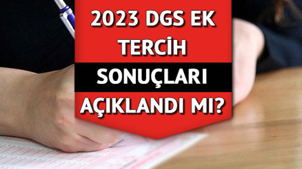 ÖSYM.gov.tr DGS tercih sonucu sorgulama ekranı || DGS ek yerleştirme sonuçları ne zaman açıklanacak DGS tercih sonucu açıklandı mı