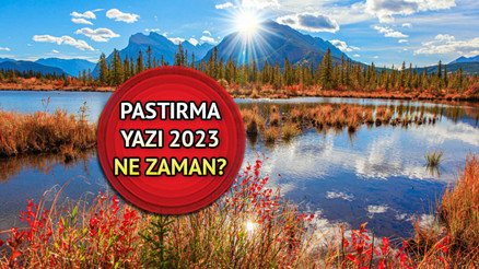 Pastırma yazı başlama tarihi 2023 Pastırma sıcakları 2023 ne zaman başlayacak
