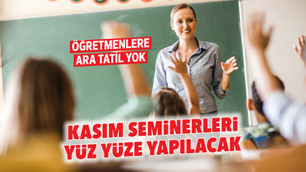 Kasım seminerleri yüz yüze yapılacak Kasım seminerleri yüz yüze yapılacak