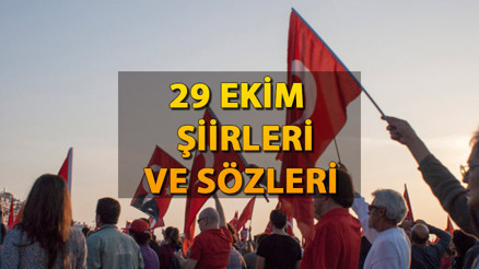 29 Ekim Cumhuriyet Bayramı şiirleri ve sözleri | Atatürk’ün Cumhuriyet ile ilgili kullandığı sözler