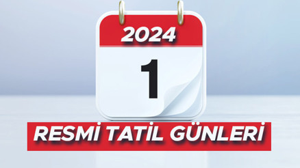 RESMİ VE DİNİ TATİL GÜNLERİ TAKVİMİ 2024 | Önümüzdeki yıl resmi tatiller hangi gün Özel sektör ve kamu çalışanları dikkat