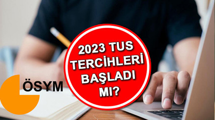 TUS TERCİHLERİ NE ZAMAN 2023 ÖSYM TUS 2. Dönem tercih tarihleri bilgisi TUS TERCİHLERİ NE ZAMAN 2023 ÖSYM TUS 2. Dönem tercih tarihleri bilgisi