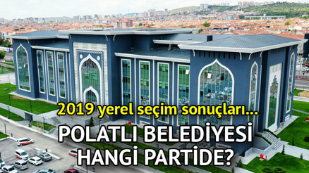 Polatlı Belediyesi hangi partide Polatlı Belediye Başkanı kimdir 2019 Polatlı yerel seçim sonuçları...