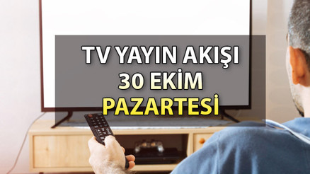 TV yayın akışı 30 Ekim TV yayın akışı: Televizyonda bugün hangi diziler var Kanal D, Show TV, ATV, Star TV, TRT1, Fox, TV8 yayın akışı