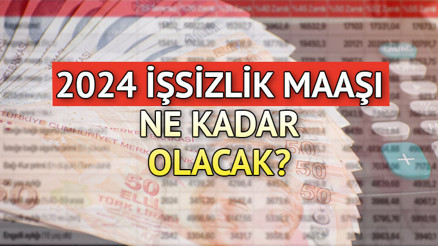 İŞSİZLİK MAAŞI HESAPLAMA TABLOSU 2024 | İşsizlik maaşı ne kadar olacak Asgari ücret zammı ile işsizlik maaşı kaç TL artacak Yeni rakamlar da netleşecek