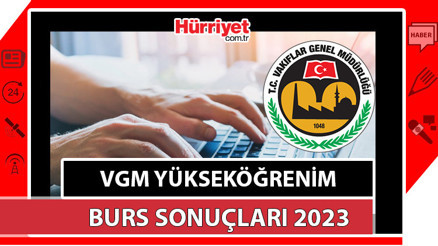 VGM YÜKSEKÖĞRENİM BURS SONUÇLARI açıklandı mı 2023, ne zaman açıklanacak VGM burs sonuçları nereden öğrenilir