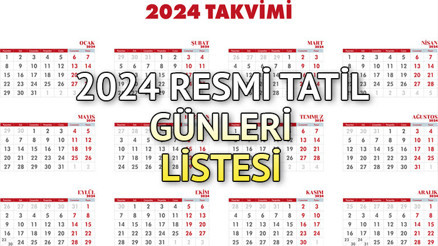 2024 RESMİ TATİLLER: Önümüzdeki yıl bayramlar hangi güne, ayın kaçına denk geliyor Kamu ve özel sektör kaç gün tatil yapacak