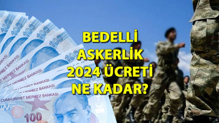 BEDELLİ ASKERLİK ÜCRETİ 2024 BELLİ OLDU MU MSB Bedelli askerlik ücreti son ödeme tarihi ne zaman Bedelli askerlik ücreti ne kadar olacak