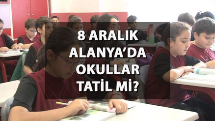 ALANYA 8 ARALIK OKULLAR TATİL Mİ Alanya’da bugün okul var mı, yok mu Alanya Kaymakamlığı açıklama geldi mi ALANYA 8 ARALIK OKULLAR TATİL Mİ Alanya’da bugün okul var mı, yok mu Alanya Kaymakamlığı açıklama geldi mi
