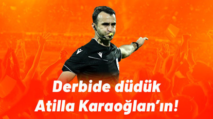 Derbinin hakemi Atilla Karaoğlanın karnesi nasıl Sarı kartlarında cömert mi Penaltı iddaa oranı...