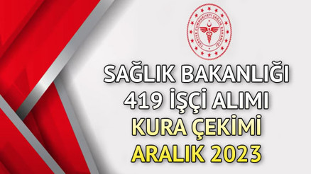 SAĞLIK BAKANLIĞI İŞÇİ ALIMI KURA GÜNÜ VE SONUÇLARI ARALIK 2023 || İŞKUR Sağlık Bakanlığı 419 işçi alımı kura çekimi bu hafta mı yapılacak, saat kaçta Kura sonuçları ne zaman açıklanacak SAĞLIK BAKANLIĞI İŞÇİ ALIMI KURA GÜNÜ VE SONUÇLARI ARALIK 2023 || İŞKUR Sağlık Bakanlığı 419 işçi alımı kura çekimi bu hafta mı yapılacak, saat kaçta Kura sonuçları ne zaman açıklanacak