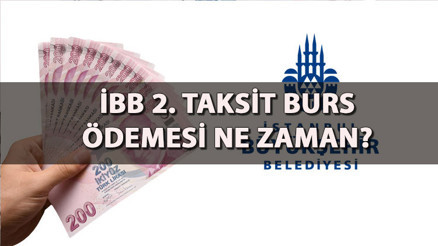 İBB BURS 2. TAKSİT ÖDEMESİ NE ZAMAN 2023-2024 İBB burs ücretleri ne kadar İBB BURS 2. TAKSİT ÖDEMESİ NE ZAMAN 2023-2024 İBB burs ücretleri ne kadar
