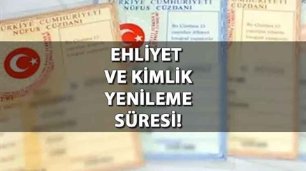 Kimlik ve ehliyet yenileme süresi ne zaman sona eriyor Nüfus cüzdanı ve eski ehliyet değiştirme tarih bilgisi
