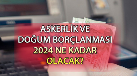 Askerlik ve doğum borçlanması 2024 ne kadar olacak, belli oldu mu 2024 Asgari ücret zammı ile rakamlar değişiyor...