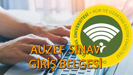 AUZEF SINAV GİRİŞ BELGESİ açıklandı mı, nereden alınır AUZEF final sınavı yerleri&nbsp;belli&nbsp;oldu&nbsp;mu