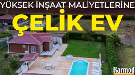 Yüksek inşaat maliyetleri prefabrik çelik evlere yönelimi artırdı Yüksek inşaat maliyetleri prefabrik çelik evlere yönelimi artırdı
