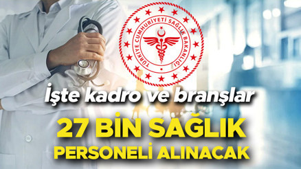 SAĞLIK BAKANLIĞI 27 BİN PERSONEL ALIMI SON DAKİKA Resmi gazete yayınlandı | Sağlık Bakanlığı sözleşmeli personel alımı ne zaman, hangi mesleklere yapılacak Sağlık Bakanlığı personel alımı ne zaman, şartları neler