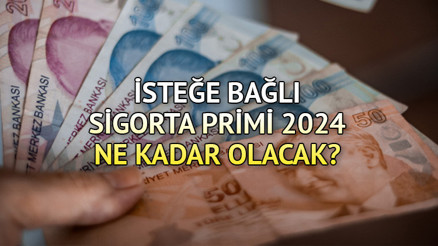 İsteğe bağlı sigorta primi 2024 ne kadar oldu, kaç TL arttı İşte yeni yıl isteğe bağlı sigorta prim tutarı...