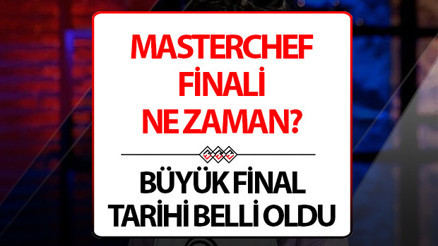 MasterChef ne zaman bitecek MasterChef All Star finali hangi gün Survivor başlıyor, sezon sonu yaklaşıyor