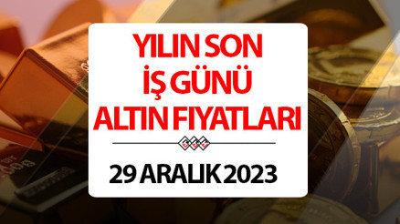 ALTIN FİYATLARI CANLI 29 ARALIK 2023 | Yılın son iş günü gram altın ve çeyrek altın fiyatı belli oldu  Kapalı çarşı gram ve çeyrek altın fiyatları güncel