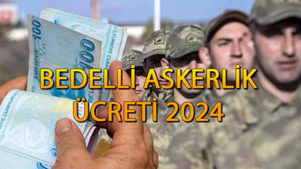 BEDELLİ ASKERLİK ÜCRETİ 2024 NE KADAR, KAÇ TL | Yeni yıl bedelli askerlik ücreti açıklandı mı, ne zaman belli olacak Ocak ayı yeni bedelli askerlik ücreti ne kadar olacak, kaç TL