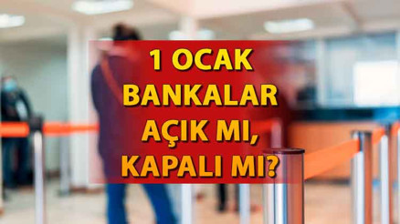 Banka çalışma saatleri 1 Ocak 2024 || Bankalar 1 Ocak Pazartesi çalışıyor mu Bugün bankalar açık mı, kapalı mı
