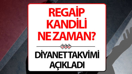 KANDİL NE ZAMAN Regaip Kandili ne zaman, ayın kaçında eda edilecek Üç ayların başlangıcı Regaib Kandili 2024 tarihleri KANDİL NE ZAMAN Regaip Kandili ne zaman, ayın kaçında eda edilecek Üç ayların başlangıcı Regaib Kandili 2024 tarihleri