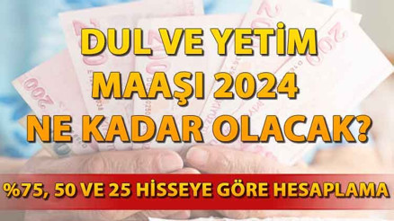 DUL VE YETİM MAAŞLARI NE KADAR ZAMLANDI 2024 Ocak dul ve yetim maaşları tablosu hesaplandı