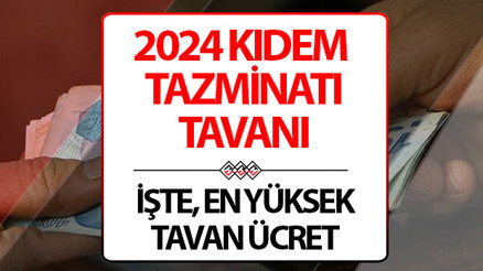 KIDEM TAZMİNATI TAVAN ÜCRETİ 2024 BELLİ OLDU Memur zammı ile kıdem tazminatı ücreti ne kadara yükseldi İşte alınabilecek en yüksek kıdem tazminatı KIDEM TAZMİNATI TAVAN ÜCRETİ 2024 BELLİ OLDU Memur zammı ile kıdem tazminatı ücreti ne kadara yükseldi İşte alınabilecek en yüksek kıdem tazminatı