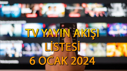 TV yayın akışı 6 Ocak 2024 || Bugün tvde neler, hangi diziler var Kanal D, Show TV, TRT1, ATV, Star TV, TV8, Fox TV yayın akışı ve tv rehberi