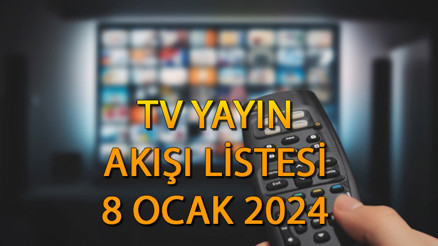 Bu akşam televizyonda hangi diziler ve filmler var TV yayın akışı 8 Ocak 2024 Pazartesi || Kanal D, Star TV, ATV, Show TV, TRT1, TV8, Fox TV yayın akışı ve tv rehberi