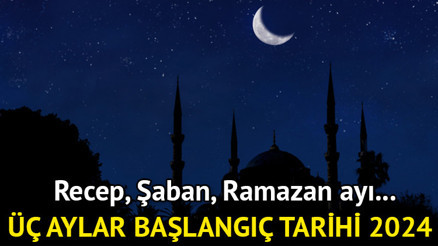Üç aylar ne zaman başlayacak, başladı mı Recep 1 3 aylar başlangıcına sayılı günler kaldı İşte üç aylar başlangıç takvimi 2024 Üç aylar ne zaman başlayacak, başladı mı Recep 1 3 aylar başlangıcına sayılı günler kaldı İşte üç aylar başlangıç takvimi 2024