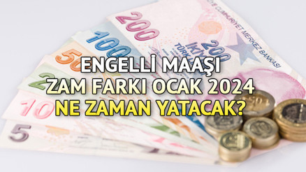 ENGELLİ AYLIĞI ÖDEMELERİ OCAK 2024 | Engelli maaşı yattı mı Zamlı engelli maaşı ne zaman yatacak, Ocak ayı farkı ayın kaçında hesaplara geçecek
