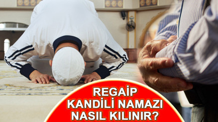 REGAİP KANDİLİ NAMAZI KILINIŞI || Regaib Kandili namazı nasıl kılınır, kaç rekattır Kandil namazı ne zaman ve saat kaçta kılınır İşte kandil namazında okunacak dualar ve sureler
