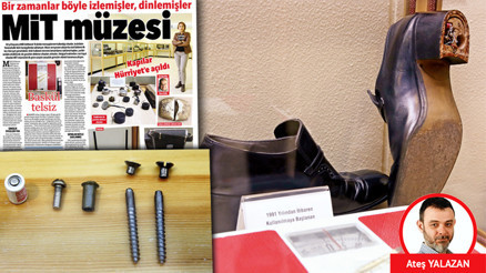 MİT Müzesi’ni ilk Hürriyet gezmişti