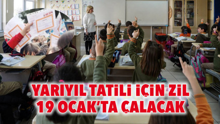 Yarıyıl tatili için zil 19 Ocak’ta çalacak