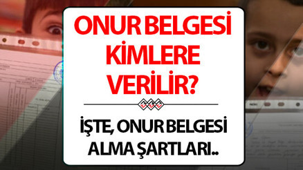 Onur belgesi nedir, kimlere, nasıl verilir Onur belgesi almak için kaç puan gerekir Onur belgesi nedir, kimlere, nasıl verilir Onur belgesi almak için kaç puan gerekir