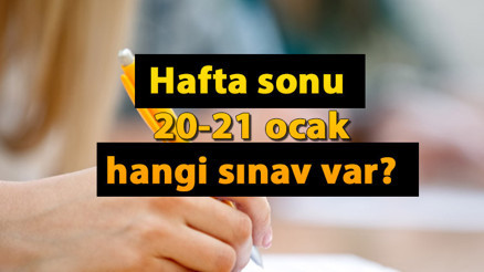 SINAV TAKVİMİ 20-21 OCAK 2024: Bugün hangi sınav var Cumartesi ve Pazar günleri ne sınavı yapılacak