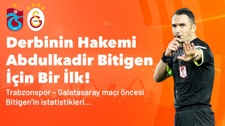 Abdulkadir Bitigen ilk kez Trabzonspor – Galatasaray maçını yönetecek İstatistikler, iddaa oranları...