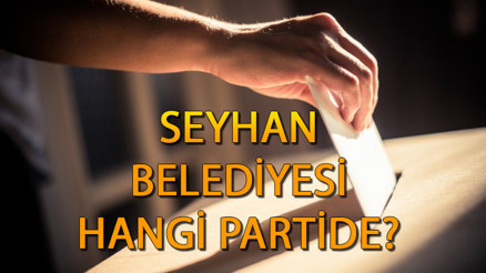 Seyhan Belediyesi hangi partide Adana Seyhan Belediye Başkanı kim, hangi partiden 2019 Seyhan yerel seçim sonuçları...
