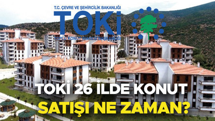 TOKİ 26 ilde 132 konut satışına başlıyor 2024 TOKİ konut satışı başvuruları ne zaman, şartları neler TOKİ açık artırma konut ve işyeri satışı fiyatları ve taksit seçenekleri