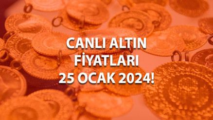 Bugün gram altın, çeyrek altın ve yarım altın fiyatı ne kadar (25 Ocak Canlı altın fiyatları)